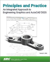 bokomslag Principles and Practice An Integrated Approach to Engineering Graphics and AutoCAD 2025