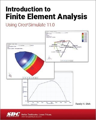 Randy H. Shih - Introduction to Finite Element Analysis Using Creo Simulate 11.0, Häftad