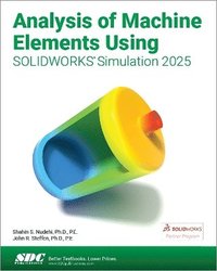 bokomslag Analysis of Machine Elements Using SOLIDWORKS Simulation 2025