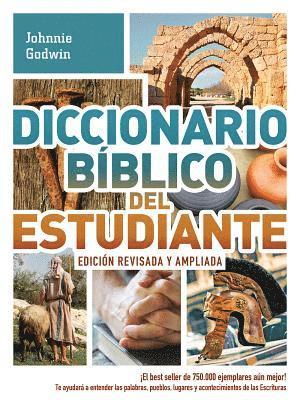 Diccionario Bíblico del Estudiante -> Edición Revisada Y Ampliada: ¡El Best Seller de 750.000 Ejemplares Aún Mejor! / Te Ayudará a Entender Las Palabr 1