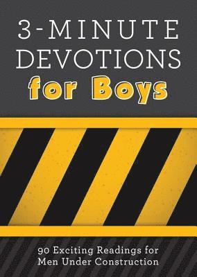 3-Minute Devotions for Boys: 90 Exciting Readings for Men Under Construction 1