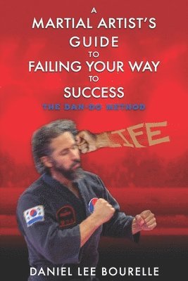 bokomslag A Martial Artist's Guide to Failing Your Way to Success
