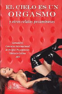 Pukiyari Editores - El cielo es un orgasmo y otros relatos pecaminosos, Häftad
