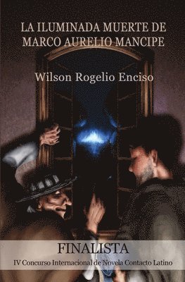 Wilson Rogelio Enciso - La iluminada muerte de Marco Aurelio Mancipe, Häftad