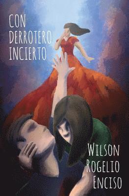 Wilson Rogelio Enciso - Con derrotero incierto, Häftad