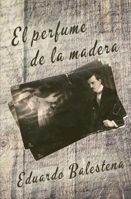 Eduardo Balestena - El perfume de la madera, Häftad