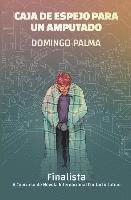 Domingo Palma - Caja de espejo para un amputado, Häftad