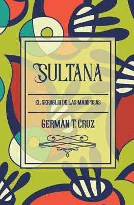 German T. Cruz - Sultana: El seraglio de las mariposas, Häftad