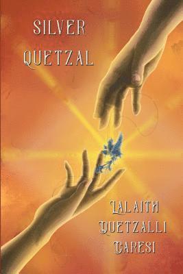 Lalaith Quetzalli Caresi - Silver Quetzal, Häftad