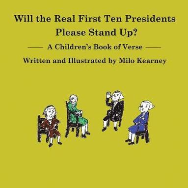 Milo Kearney - Will the Real First Ten Presidents Please Stand Up?, Häftad