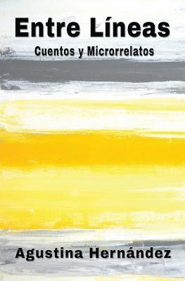 Agustina Hernandez - Entre Líneas: Cuentos Y Microrrelatos, Häftad