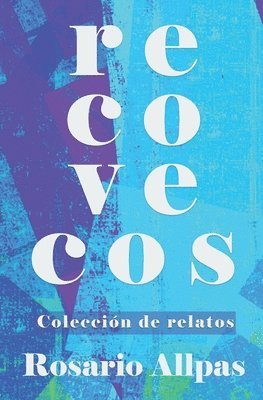 Recovecos - Coleccin de relatos 1