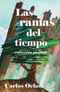 bokomslag Las ramas del tiempo - Coleccin potica