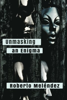 bokomslag Unmasking an Enigma