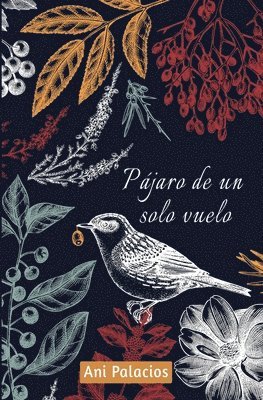 Ani Palacios - Pájaro de un solo vuelo, Häftad
