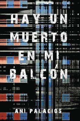 Ani Palacios - Hay un muerto en mi balcón, Häftad