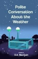 D. a. Macquin - Polite Conversation About the Weather, Häftad. Tillgänglighet: Lägg i varukorg
