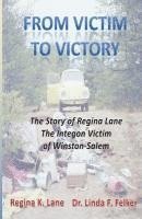 Linda Felker, Regina Lane - From Victim to Victory: The Story of Regina Lane, the Integon Victim of Winston-Salem, Häftad