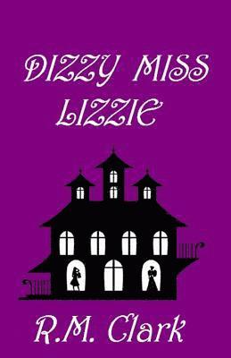 R. M. Clark - Dizzy Miss Lizzie, Häftad