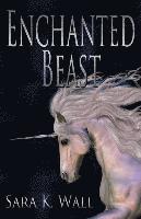 Sara K. Wall - Enchanted Beast, Häftad