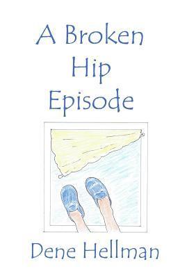 The Broken Hip Episode 1