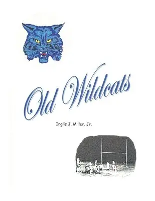 Inglis J Miller Jr - Old Wildcats, Häftad. Tillgänglighet: Lägg i varukorg