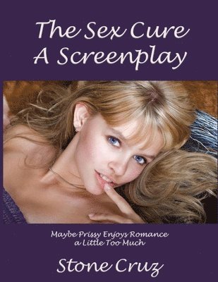 bokomslag Sex Cure, a Screenplay