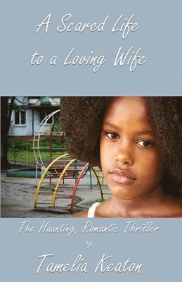 Scared Life to a Loving Wife