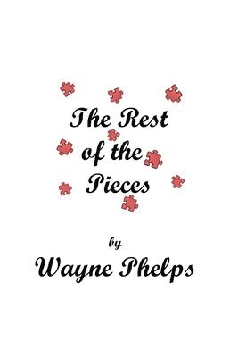 Wayne Phelps, Jane Phelps, Kathy Trull - Rest of the Pieces, Häftad