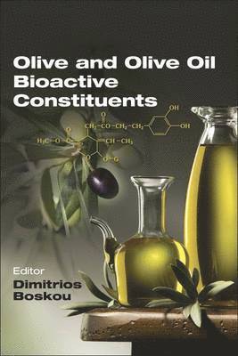 Dimitrios Boskou - Olive and Olive Oil Bioactive Constituents, Inbunden
