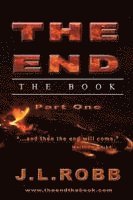 J. L. Robb - The End the Book: Part One: "And then The End Will Come", Häftad