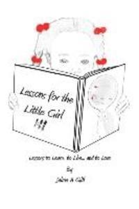 Jamie a. Gill, Jaime a. Gill, Jaime A. Gill - Lessons for the Little Girl, Häftad