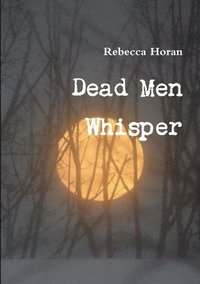 bokomslag Dead Men Whisper