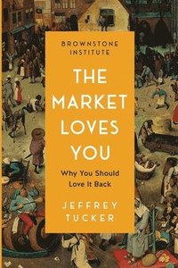 bokomslag The Market Loves You