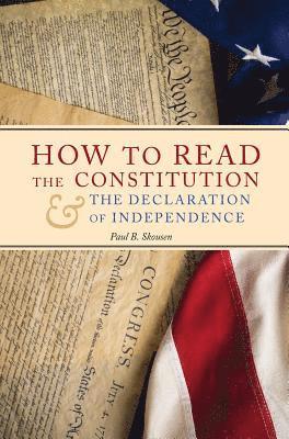 bokomslag How to Read the Constitution and the Declaration of Independence