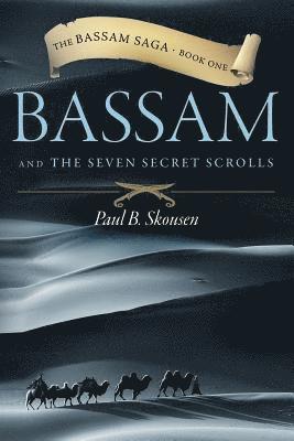 Paul B Skousen, Paul B. Skousen - Bassam and the Seven Secret Scrolls, Häftad