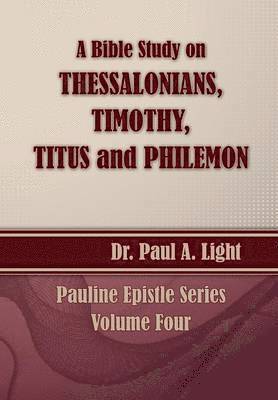 bokomslag A Bible Study on Thessalonians, Timothy, Titus and Philemon