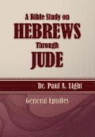 bokomslag A Bible Study on Hebrews Through Jude