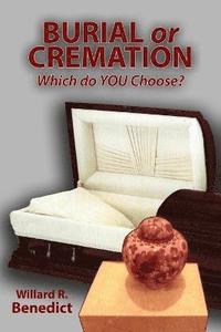 bokomslag Burial or Cremation - Which do YOU Choose?