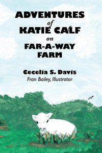 bokomslag Adventures of Katie Calf on Far-A-Way Farm