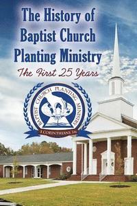bokomslag History of Baptist Church Planting Ministry