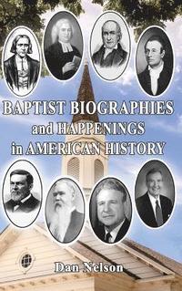 bokomslag Baptist Biographies and Happenings in American History