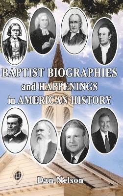 Baptist Biographies and Happenings in American History 1