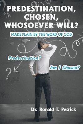 bokomslag Predestination, Chosen, Whosoever Will?