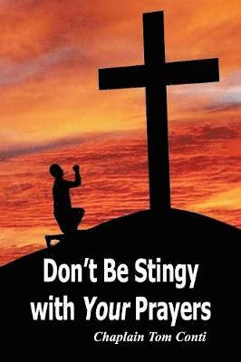 Don't Be Stingy with Your Prayers 1