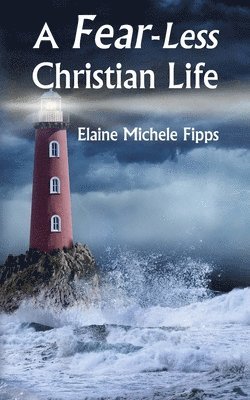 Fear-Less Christian Life