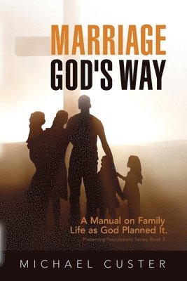 Marriage, God's Way 1