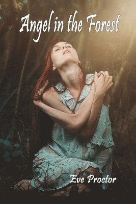 Eve Proctor - Angel in the Forest, Häftad