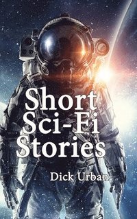 bokomslag Short Sci-Fi Stories