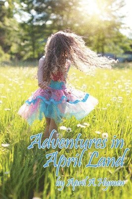 Adventures in April Land